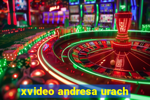 xvideo andresa urach